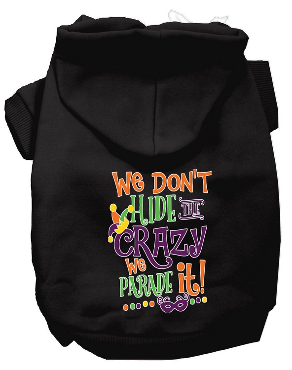 We Don't Hide the Crazy Screen Print Mardi Gras Dog Hoodie Black M